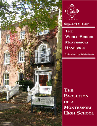 Evolution of a Montessori High School: Whole School Handbook, Supplement 2013-15