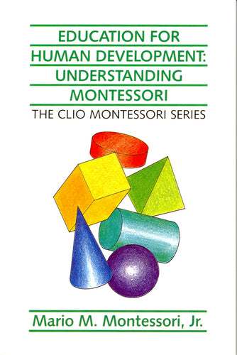 Education for Human Development: Understanding Montessori