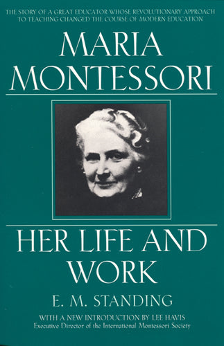 Montessori - Her Life & Work