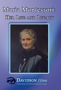 Maria Montessori: Her Life and Legacy