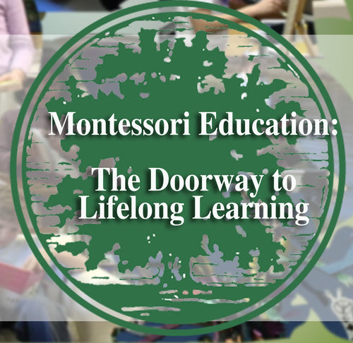 Montessori Education, the Doorway to Lifelong Learning