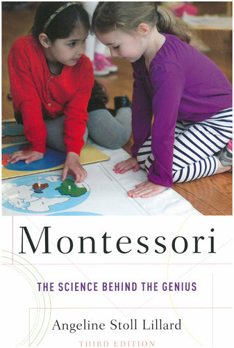 Montessori: The Science Behind the Genius, Third Edition